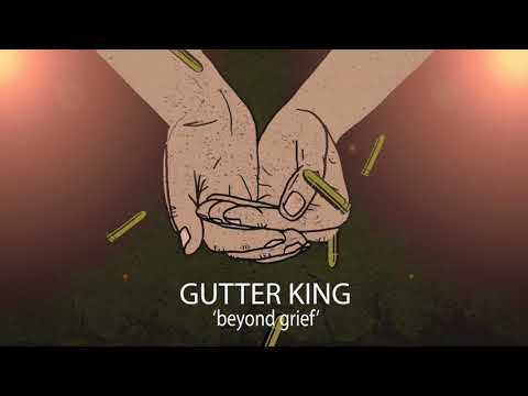Gutter King - Beyond Grief (Official Visualizer)