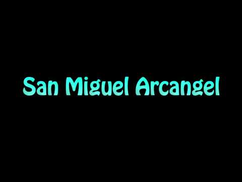 Learn How To Pronounce San Miguel Arcangel