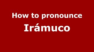 How to pronounce Irámuco