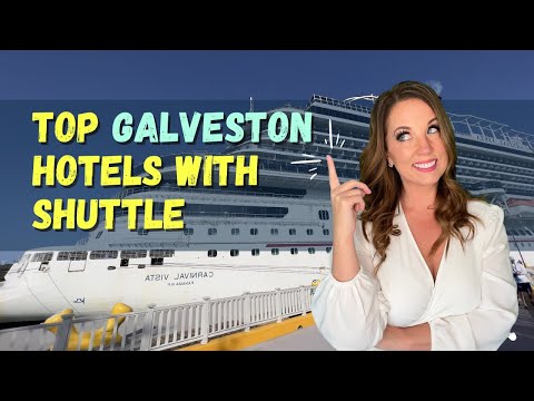 Top Galveston Hotels with Shuttle to the Cruise Port