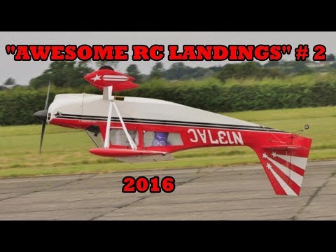 "AWESOME RC LANDINGS" - MIXED MODELS / SPORTS & GENERAL ETC # 2 - 2017