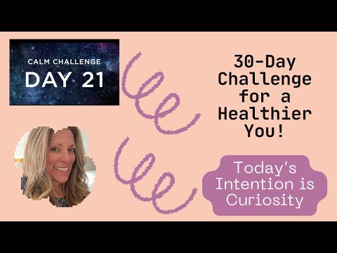 Day 21 today's intentions - Curiosity