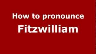How to pronounce Fitzwilliam