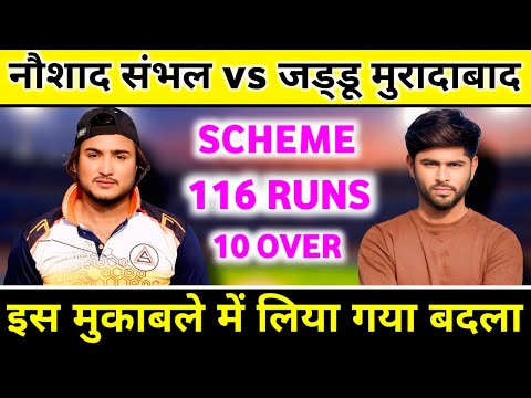 Noshad Sambhal 🆚 Jaddu Moradabad / Scheme 116 Runs 10 Over / Zaid Warsi Official