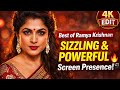 Best Of Ramya Krishnan Sizzling Powerful Screen Presence 4K Edit