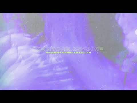 Nander, Daniel McMillan - Keep Me Awake