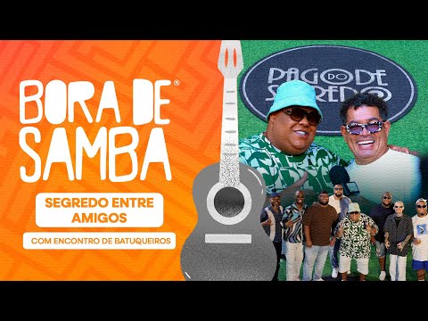 Making Of SEGREDO ENTRE AMIGOS com ENCONTRO DE BATUQUEIROS | Bora de Samba #57