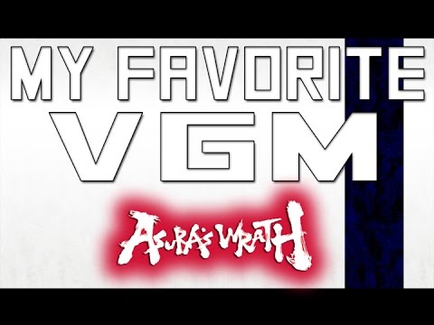 My Favorite VGM - Visit (Asura's Wrath)