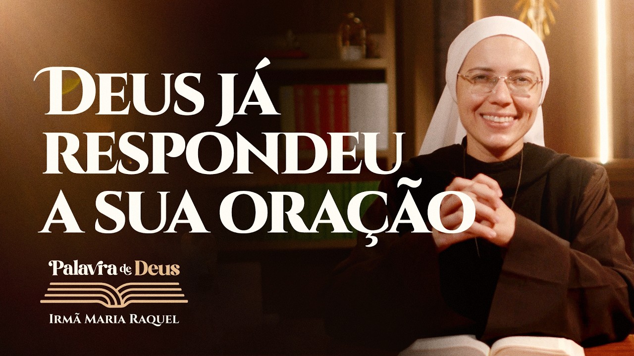 Deus já respondeu a sua oração (Jo 10,31-42) Palavra de Deus | Irmã Maria Raquel 27/03