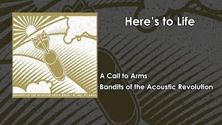 [Lyric Video] Here's to Life by Bandits of the Acoustic Revolution in A Call to Arms