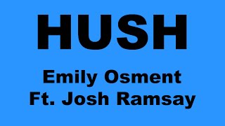 Hush - Emily Osment (feat. Josh Ramsay)