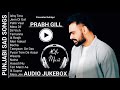 Best Songs Of Prabh Gill Prabh Gill All Songs Prabh Gill Jukebox Prabh Gill Top Sad Songs