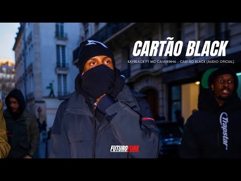 "CARTÃO BLACK" KAYBLACK E MC CAVERINHA "RESGATEI MEU CARTÃO BLACK" (OFICIAL VÍDEO)