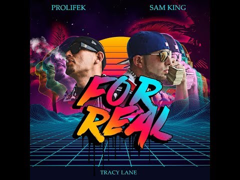 Sam King Ft Prolifek Ft Tracy Lane - For Real