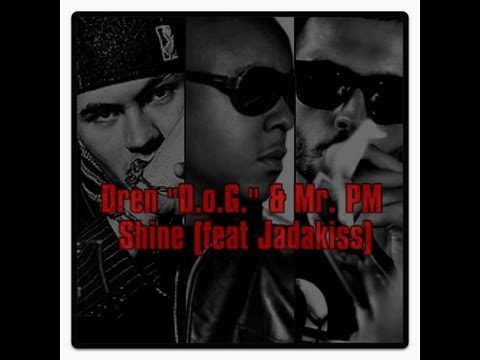 Dren (D.o.G.) feat. Jadakiss & Mr.PM - Shine