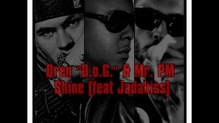 Dren (D.o.G.) feat. Jadakiss &amp; Mr.PM - Shine