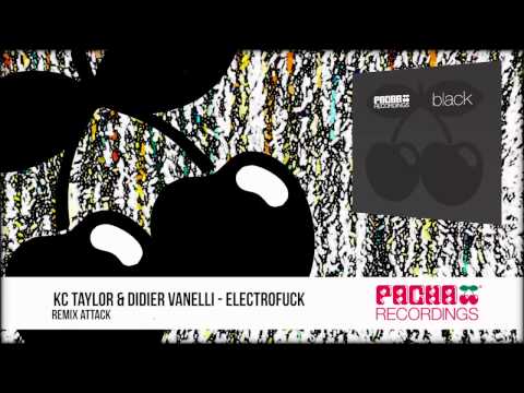 KC Taylor & Didier Vanelli - ElectroFuck (Remix Attack)
