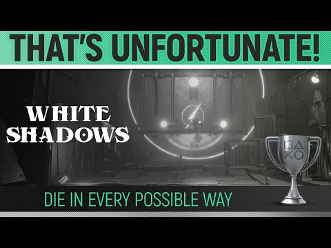 White Shadows - That’s unfortunate! 🏆 Trophy / Achievement Guide