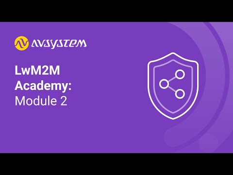 LwM2M Academy: Module 2 - Getting Started