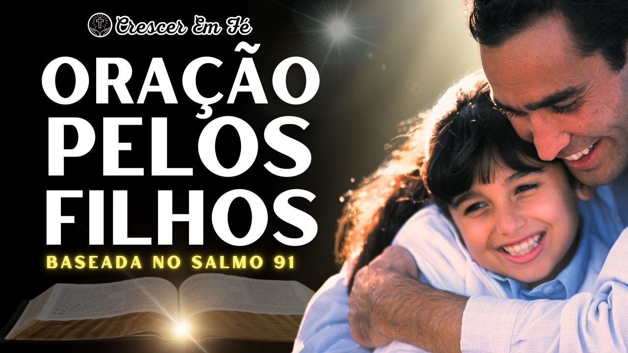 PARA O SENHOR ABENÇOAR E GUARDAR | ORAÇÃO PELOS FILHOS