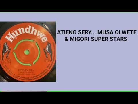 ATIENO SERY.. MUSA OLWETE & MIGORI SUPER STARS