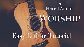 CHRIS TOMLIN // HERE I AM TO WORSHIP // EASY GUITAR TUTORIAL