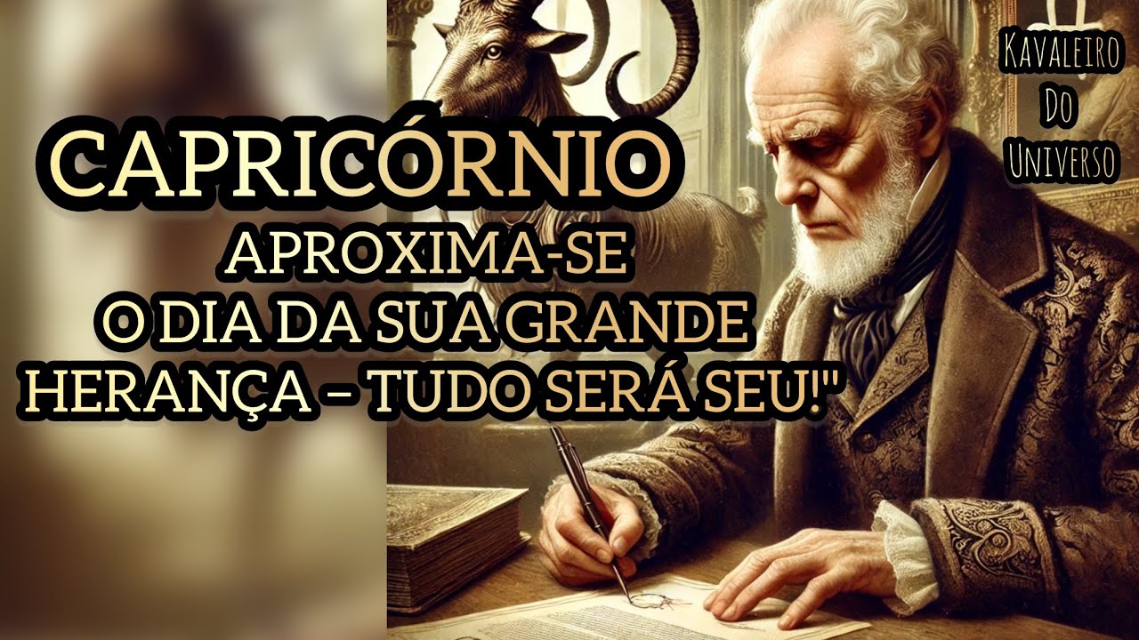 CAPRICÓRNIO ♑️: Um Homem Vai Deixar Toda a Herança Para Você – Prepare-se Para Receber Tudo!"