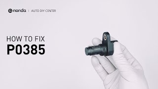 Código p0385 - pasos para reparar el error
