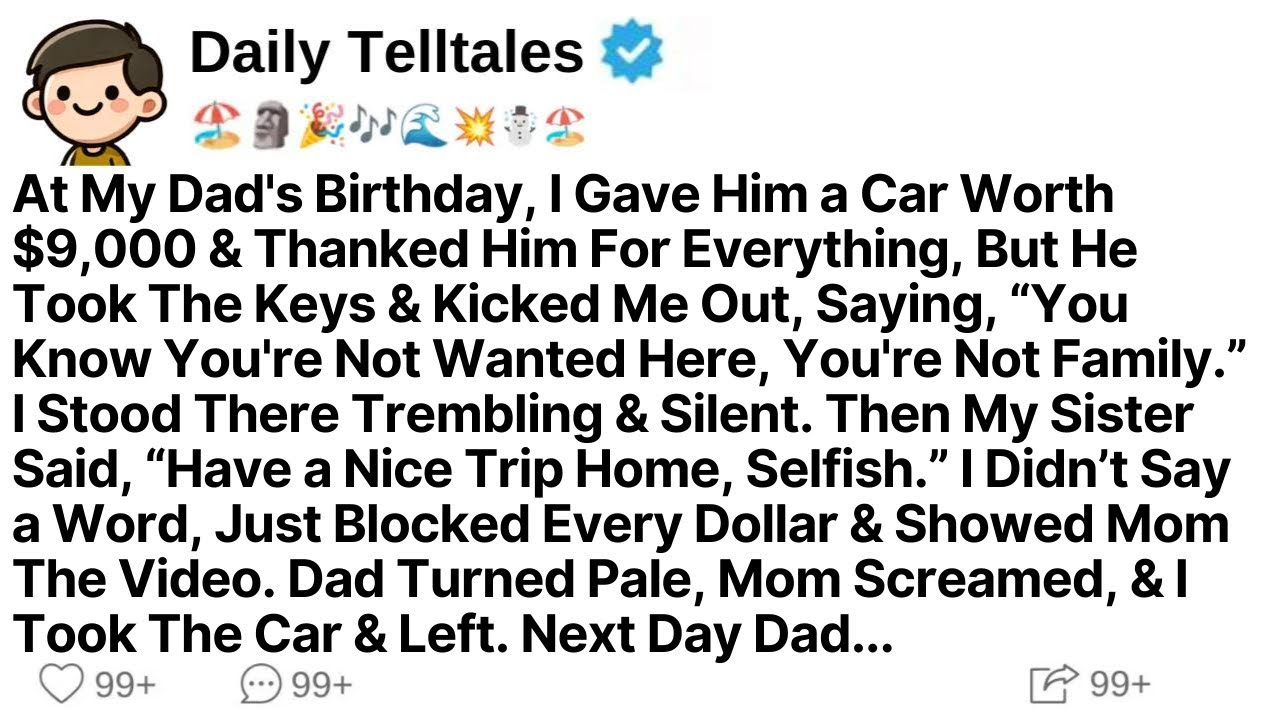 At My Dad's Birthday, I Gave Him a Car Worth $9,000 & Thanked Him For Everything, But He