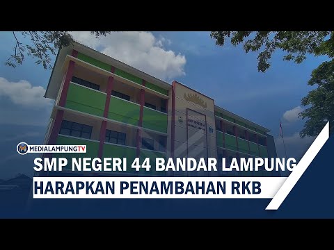 SMP Negeri 44 Bandarlampung Harapkan Penambahan RKB