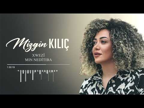 MIZGÎN KILIÇ - XWEZÎ MIN NEDÎTIBA [Official Music Video]
