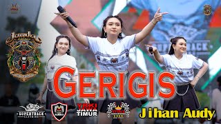 Download lagu GERIGIS - JIHAN AUDY OM MONATA - JAMDA 4 YRKI JATIM - SUPERTRACK EVENT ORGANIZER mp3