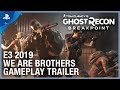 Tom Clancy’s Ghost Recon: Breakpoint - E3 2019 We Are Brothers Gameplay Trailer | PS4