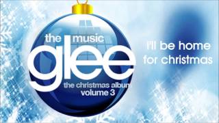 Glee - I&#39;ll Be Home For Christmas