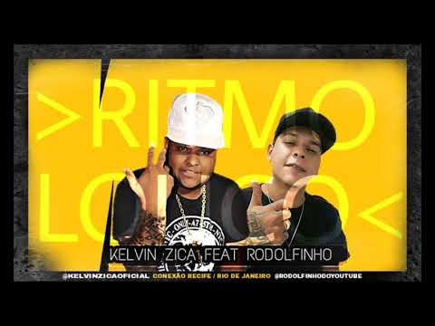 Kelvin Zika E Rodolfinho Ritmo Louco