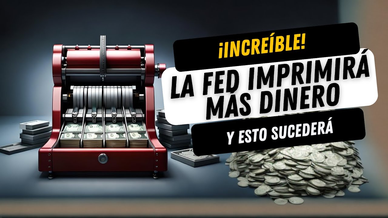 ¡INCREÍBLE! La FED IMPRIMIRÁ más DINERO y esto es lo que sucederá