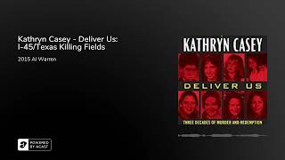 Kathryn Casey - Deliver Us: I-45/Texas Killing Fields video