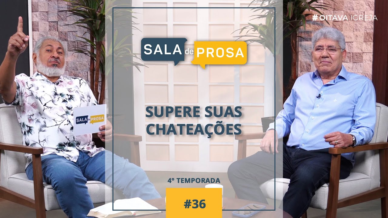 Supere suas chateações | Sala de Prosa T4 • E36