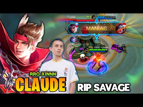 Rip SAVAGE! Claude Fast Rotation | By Xinnn Tempest aka RRQ XINNN - Mobile Legend