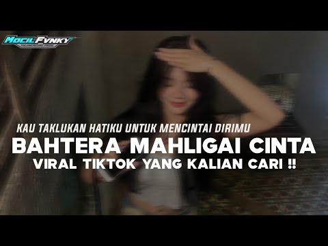 DJ KAU TAKLUKAN HATIKU UNTUK MENCINTAI DIRIMU || DJ BAHTERA MAHLIGAI CINTA VIRAL TIKTOK TERBARU 2025