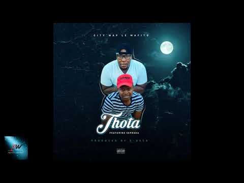 CityWap & Mafito ~ THOTA (Feat. Sephaka)