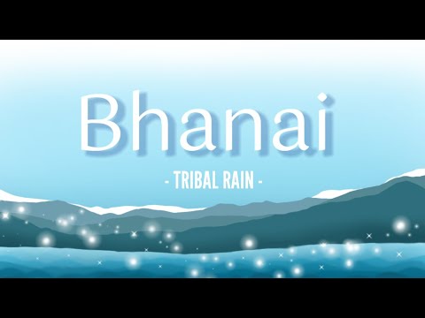 Bhanai Lyrics - Tribal Rain | Nepali | English Translation