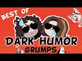 Best Of Dark Edgy Humor Grumps Game Grumps UNOFFICIAL