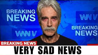 At 81, The Tragedy Of Sam Elliott Is Beyond Heartbreaking