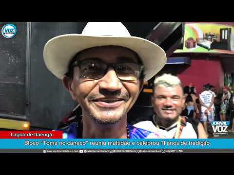 Bloco Toma no Caneco reúne multidão e celebra 11 anos de tradição em Lagoa de Itaenga