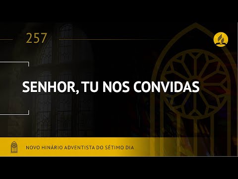 Novo Hinário Adventista • Hino 257 • Senhor, Tu nos Convidas • (Lyrics)