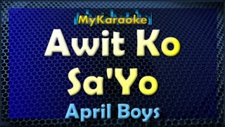 AWIT KO SA&#39;YO - Karaoke version in the style of APRIL BOYS