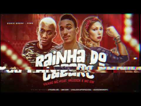 YKARO MC FEAT  VALESCA E MC GW - RAINHA DO CABARÉ