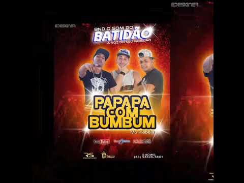 O Som Do Batidão - PaPaPa Com BumBum  ( Nina Capely e Mc Plebéia ) áudio oficial 2k18
