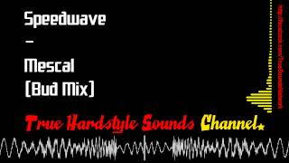 Speedwave - Mescal (Bud Mix)